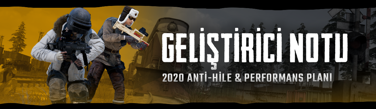 Geliştirici Notu: 2020 Anti-Hile & Performans Planları Geliştirici Notu: 2020 Anti-Hile & Performans Planları
